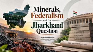 Minerals, Federalism and the Jharkhand Question