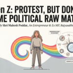 Gen Z: Protest, But Don’t Become Political Raw Material